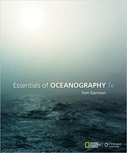 Essentials of Oceanography 7th Edition by Tom S. Garrison - Test Bank