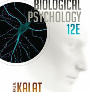 Biological Psychology 12th Edition by James W. Kalat - Test Bank