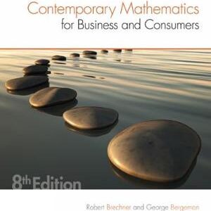 Contemporary Mathematics For Business & Consumers, 8th Edition by Robert Brechner - Test Bank