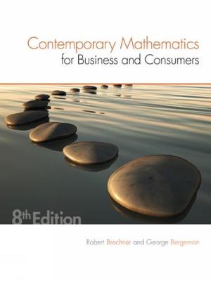 Contemporary Mathematics For Business & Consumers, 8th Edition by Robert Brechner - Test Bank
