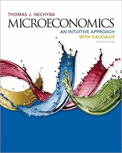 Microeconomics An Intuitive Approach With Calculus 2nd Edition by Thomas Nechyba - Test Bank