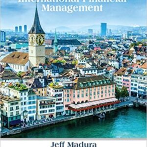 International Financial Management 13th Edition By Jeff Madura - Test Bank