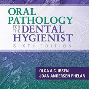 Oral Pathology For the Dental Hygienist 6th Edition by Olga A. C. Ibsen - Test Bank