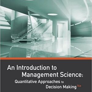 AN INTRODUCTION TO MANAGEMENT SCIENCE QUANTITATIVE APPROACHES TO DECISION MAKING, 14E ANDERSON - Test Bank
