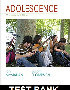 Adolescence Canadian 1st Edition By McMahan - Test Bank
