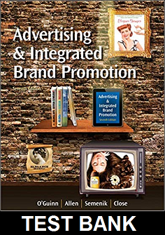 Advertising and Integrated Brand Promotion 7th Edition By  OGuinn - Test Bank