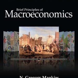 Brief Principles of Macroeconomics 7th Edition by N. Gregory Mankiw - Test Bank