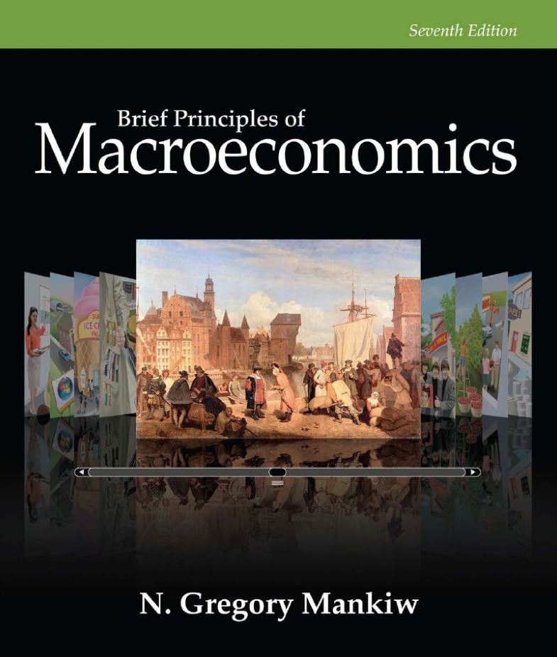 Brief Principles of Macroeconomics 7th Edition by N. Gregory Mankiw - Test Bank