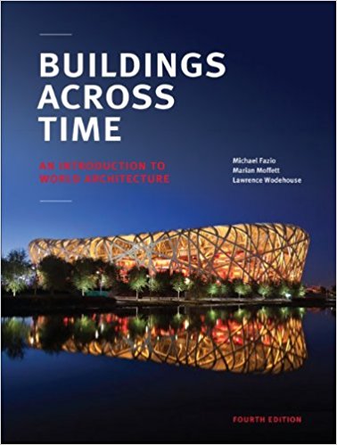 BUILDINGS ACROSS TIME 4Th Ed By MICHAEL FAZIO - TEST BANK