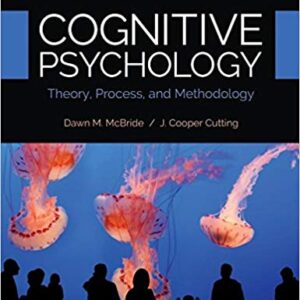 COGNITIVE PSYCHOLOGY THEORY PROCESS AND METHODOLOGY 1ST EDITION BY DAWN M - TEST BANK