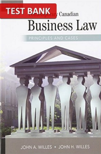 Contemporary Canadian Business Law Principles and Cases 10th Edition John A. Willes - Test Bank