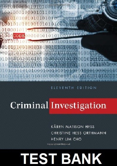 Criminal Investigation 11th Edition By Hess - Test Bank