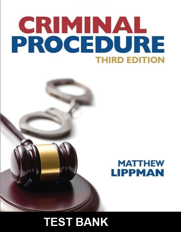 Criminal Procedure 3rd Edition  By Lippman - Test Bank