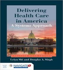 Delivering Health Care in America 6th Edition By Douglas A.Singh - Test Bank
