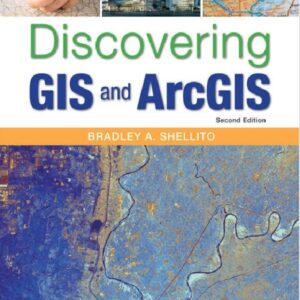 Discovering GIS and ArcGIS 2nd Edition By Shellito - Test Bank