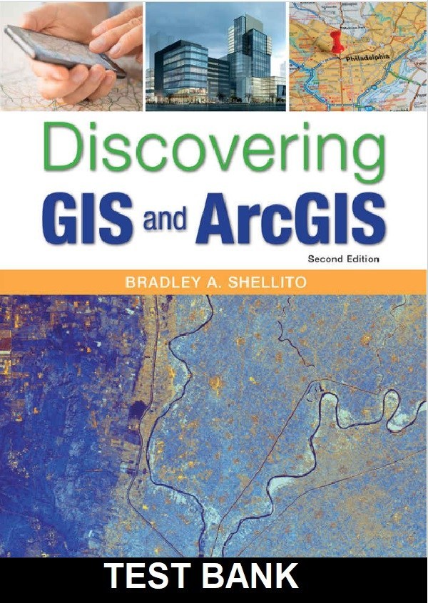 Discovering GIS and ArcGIS 2nd Edition By Shellito - Test Bank