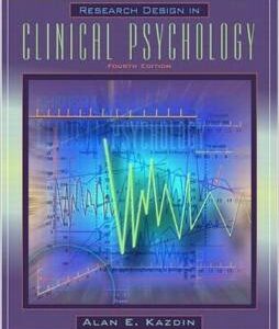 Research Design in Clinical Psychology 4th Edition by Alan E. Kazdin - Test Bank