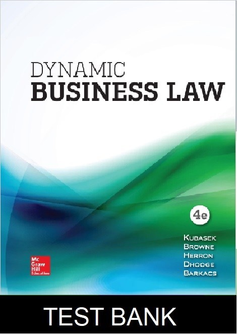 Dynamic Business Law 4th Edition Kubasek - Test Bank