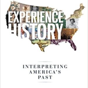 EXPERIENCE HISTORY INTERPRETING AMERICA’S PAST 8Th Ed By JAMES - Test Bank