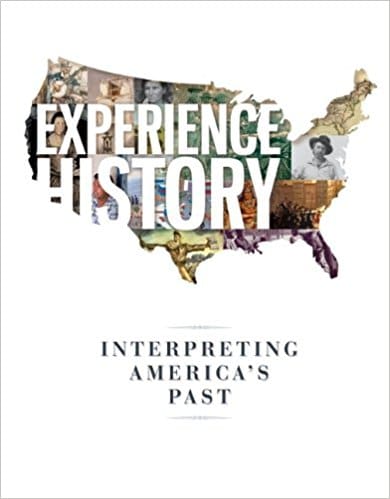 EXPERIENCE HISTORY INTERPRETING AMERICA’S PAST 8Th Ed By JAMES - Test Bank