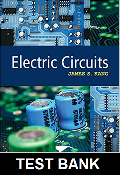 Electric Circuits 1st Edition by Kang - Test Bank