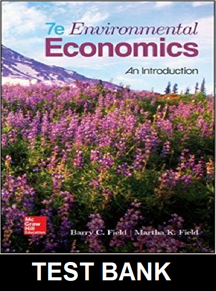 Environmental Economics An Introduction 7th Edition By  Field - Test Bank