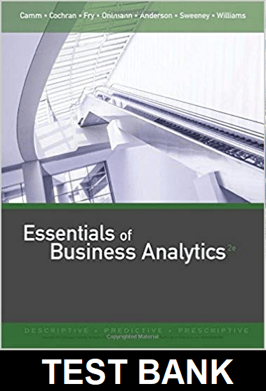 Essentials of Business Analytics 2nd Edition By Camm - Test Bank