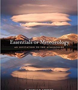 Essentials of Meteorology An Invitation to the Atmosphere 6th Edition C.Donald - Test Bank