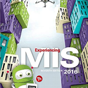 Experiencing MIS 7th Edition By Kroenke - Test Bank