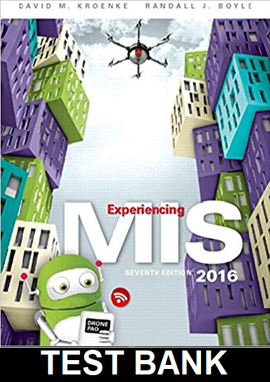 Experiencing MIS 7th Edition By Kroenke - Test Bank