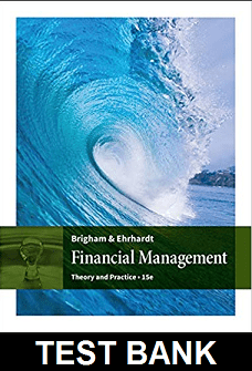 Financial Management Theory and Practice 15th Edition By Brigham - Test Bank