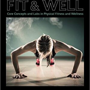 Fit And Well Core Concepts and Labs in Physical Fitness and Wellness 4Th Canadian Edition by Thomas D. Fahey - Test Bank