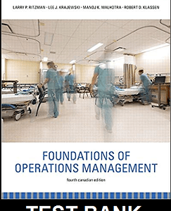 Foundations of Operations Management Canadian 4th Edition By Ritzman - Test Bank