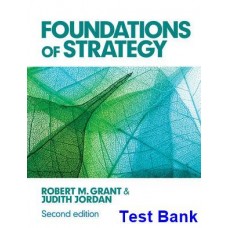 Foundations of Strategy 2nd Edition By Grant - Test Bank