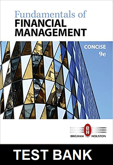 Fundamentals of Financial Management Concise Edition 9th Edition By Brigham - Test Bank