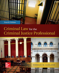 Criminal Law for the Criminal Justice Professional Norman Garland 4e - Test Bank
