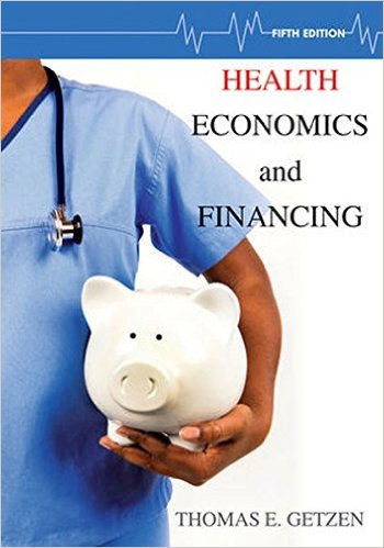 Health Economics and Financing 5th Edition By Thomas - Test Bank