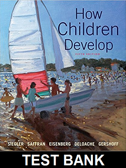 How Children Develop 5th Edition By Siegler - Test Bank