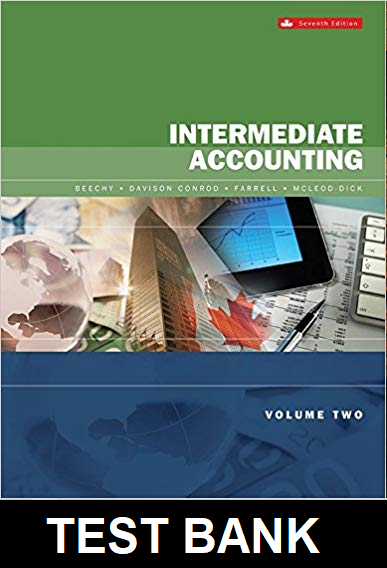 Intermediate Accounting Volume 2 Canadian 7th Edition By Beechy - Test Bank