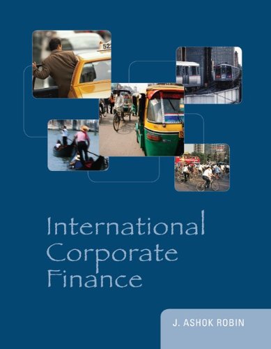International Corporate Finance 1st Edition Ashok Robin - Test Bank