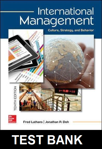 International Management Culture Strategy and Behavior 10th Edition by Luthans - Test Bank