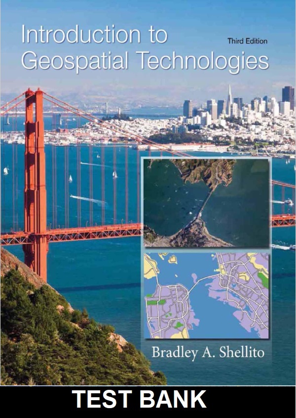 Introduction to Geospatial Technologies 3rd Edition By Shellito - Test Bank