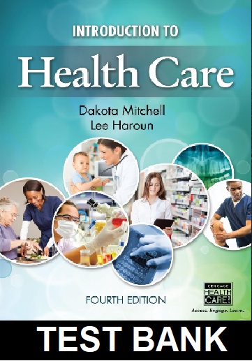 Introduction to Health Care 4th Edition By Mitchell - Test Bank
