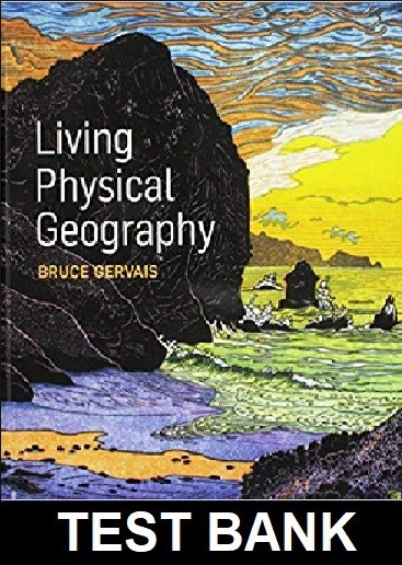 Living Physical Geography 1st Edition Gervais - Test Bank