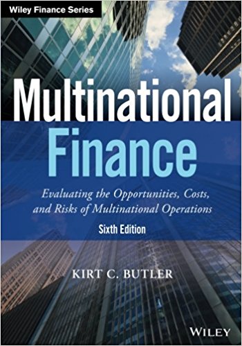 MULTINATIONAL FINANCE EVALUATING THE OPPORTUNITIES, COSTS, AND RISKS OF MULTINATIONAL OPERATIONS, 6TH EDITION BY KIRT C. BUTLER - Test Bank