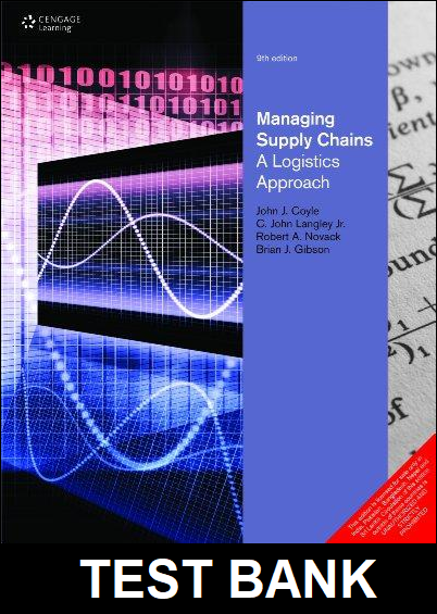 Managing Supply Chains A Logistics Approach International Edition 9th Edition by Coyle - Test Bank