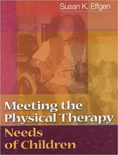 Meeting The Physical Therapy Needs of Children 1st Edition by Susan K. Effgen - Test Bank