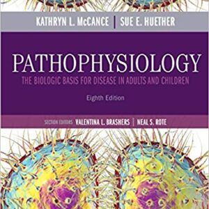 Pathophysiology The Biologic Basis for Disease In Adults And Children 8th Edition by Kathryn L. McCance - Test Bank