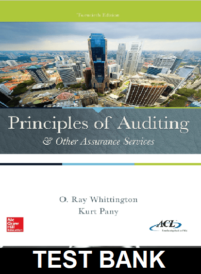 Principles of Auditing and Other Assurance Services 20th Edition By Whittington - Test Bank