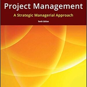 Project Management A Strategic Managerial Approach 10th Edition by Jack R. Meredith - Test Bank